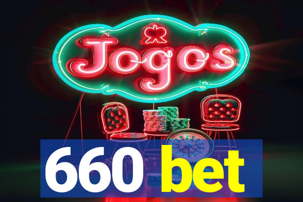 660 bet